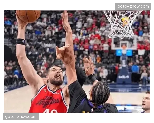 鹈鹕防守端漏勺明显 被快船轻松得分暴露体系缺陷